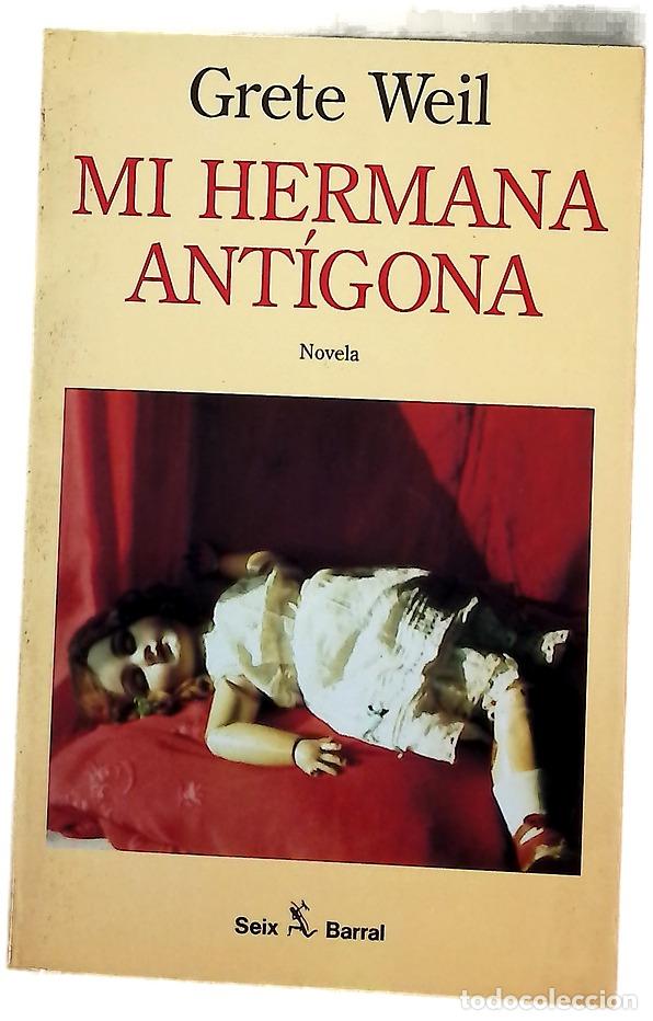 Libros: Mi hermana Ant&iacute;gona - Weil, Grete; Giralt Gorina, Pilar