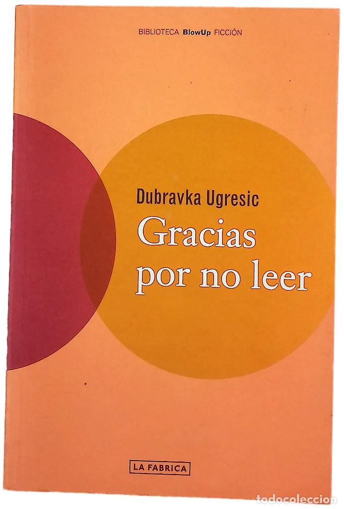 Libros: Gracias por no leer - Ugre&scaron;ić, Dubravka
