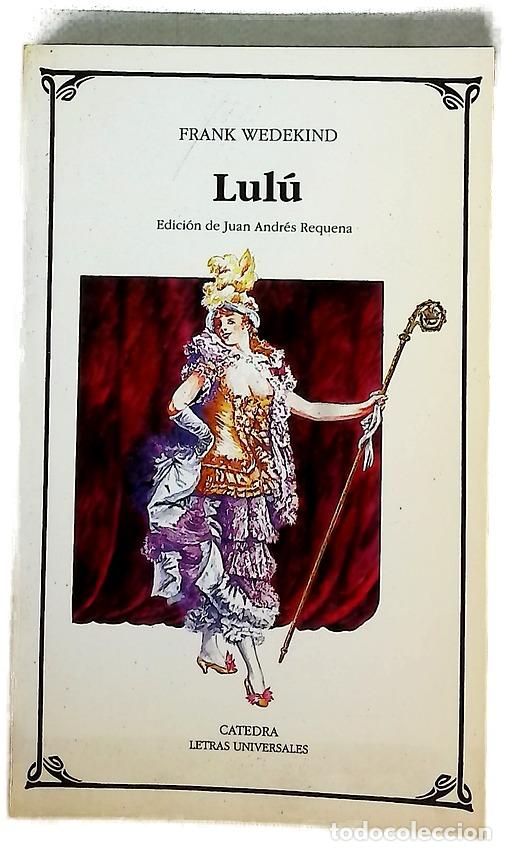 Libros: Lul&uacute; - Frank Wedekind - Ediciones C&aacute;tedra