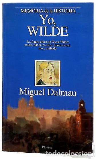 Libros: Yo, Wilde - Dalmau, Miguel