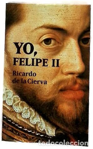 Libros: Yo, Felipe II las confesiones del Rey al doctor Francisco Terrones