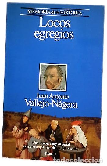 Libros: Locos egregios - Vallejo-N&aacute;gera, Juan Antonio