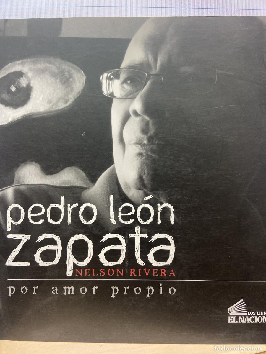 Libros: PEDRO LE&Oacute;N ZAPATA. Por amor propio. - Nelson Rivera