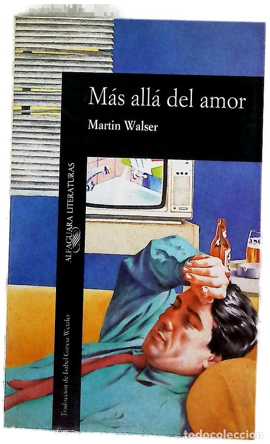 Libros: M&aacute;s all&aacute; del amor - Martin Walser