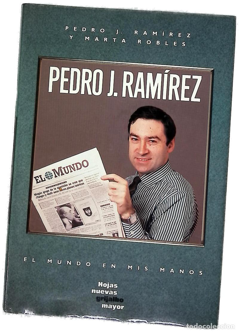 Livres: Pedro J. Ram&iacute;rez el mundo en mis manos