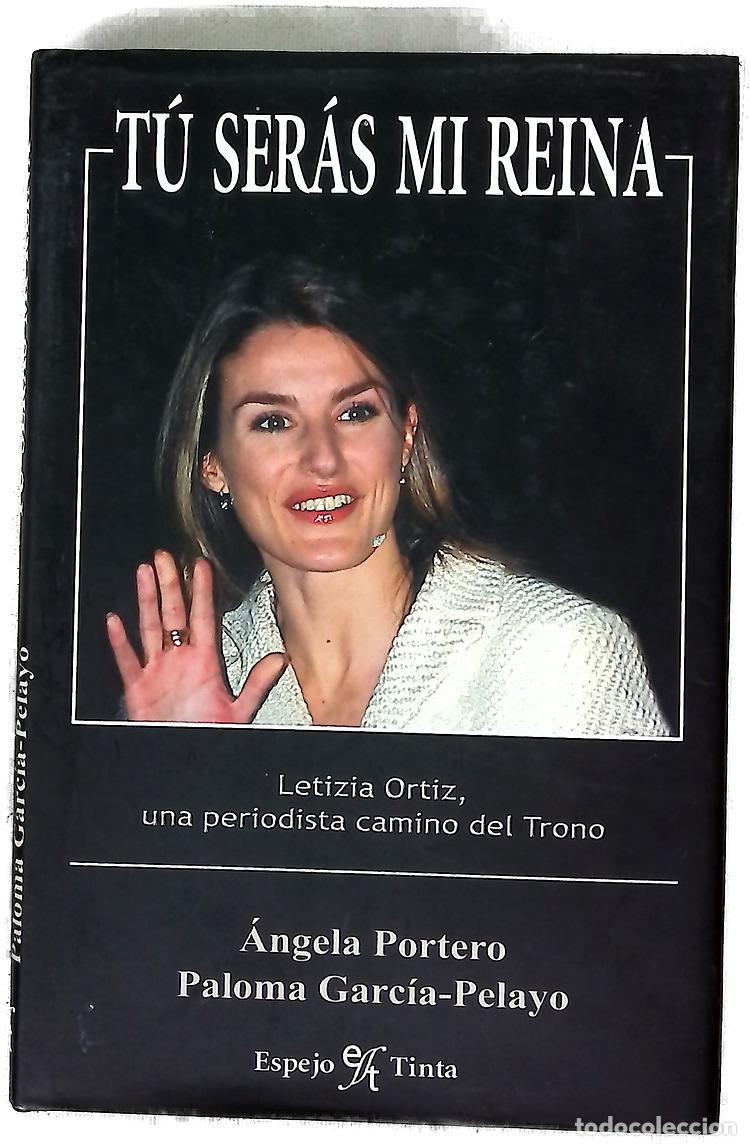 Libros: T&uacute; ser&aacute;s mi reina Letizia Ortiz, una periodista camino del trono