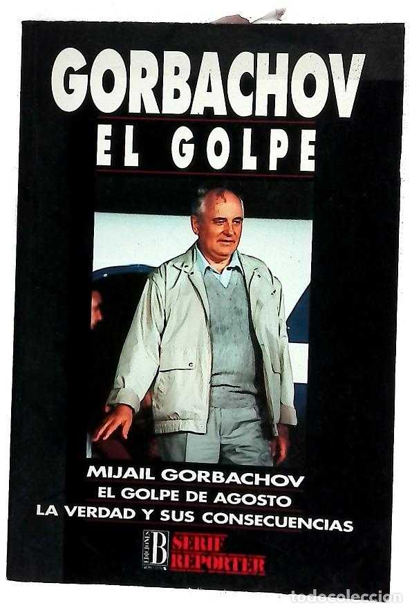 Libros: Gorbachov el golpe : la verdad y sus consecuencias