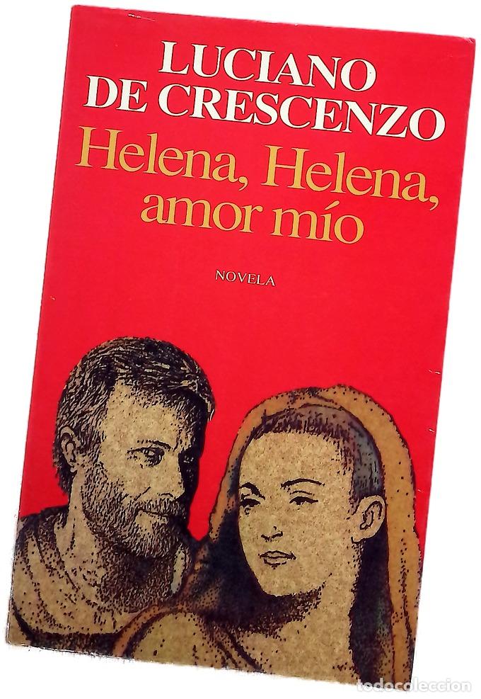 Libros: Helena, Helena, amor m&iacute;o - De Crescenzo, Luciano; Pentimalli, Atilio