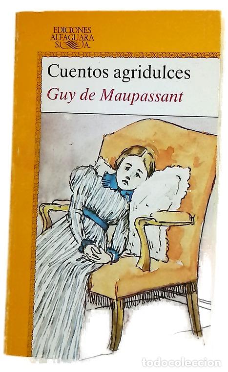 books: Cuentos agridulces - Maupassant, Guy de; Trapero, Florentino; Poslaniec, Christian; Dumas, Philippe
