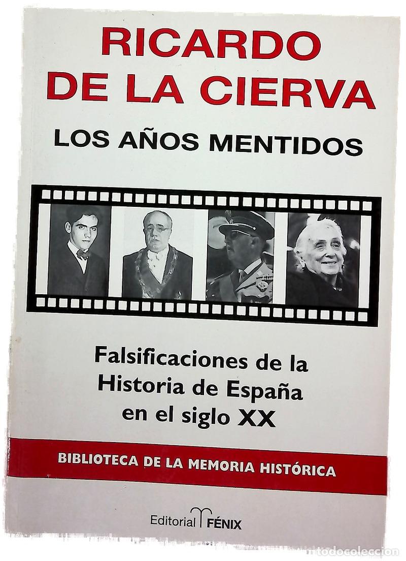 books: Los a&ntilde;os mentidos : la desmemoria hist&oacute;rica de los falsificadores