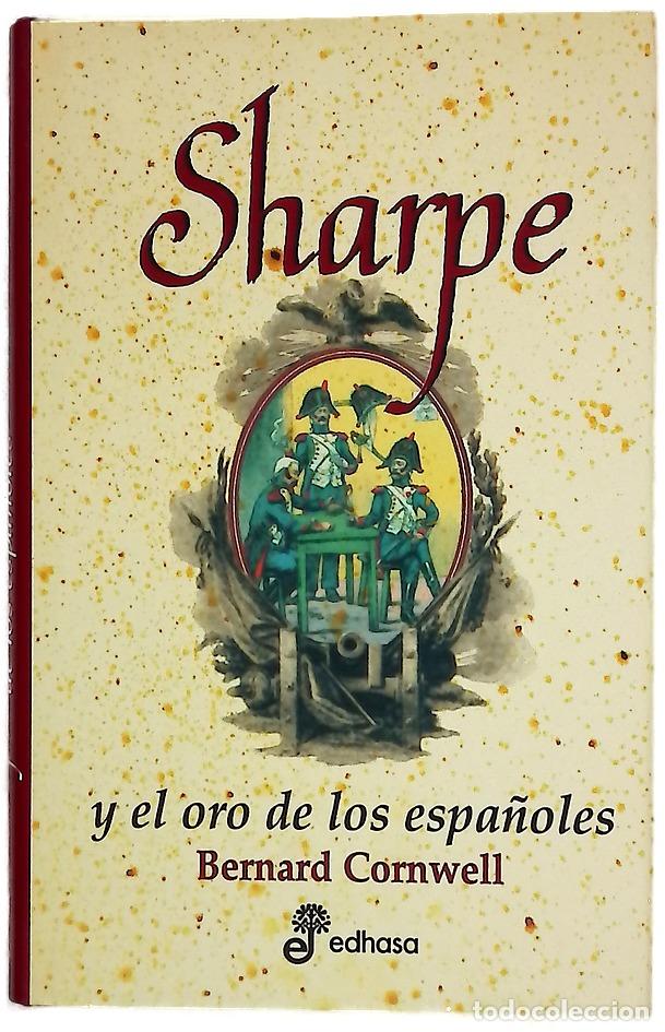 Libros: Sharpe y el oro de los espa&ntilde;oles Richard Sharpe y la destrucci&oacute;n de Almeida. Agosto de 1810
