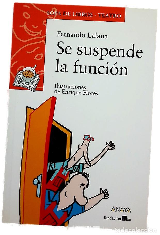 Libri di seconda mano: Se suspende la funci&oacute;n - Lalana, Fernando; Flores, Enrique