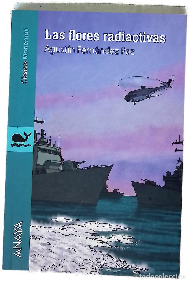 Libri di seconda mano: Las flores radioactivas - Fern&aacute;ndez Paz, Agust&iacute;n; Soto, Isabel