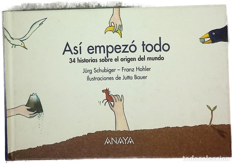 books: As&iacute; empez&oacute; todo 34 historias sobre el origen del mundo