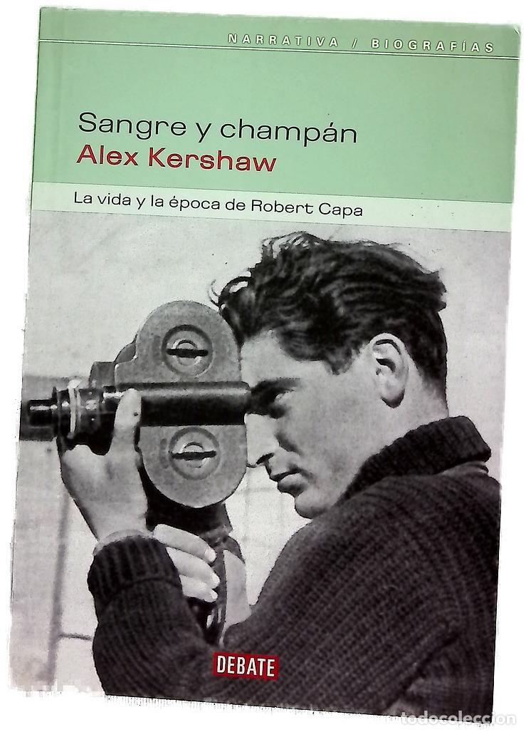 Libros: Sangre y champ&aacute;n la vida y la &eacute;poca de Robert Capa