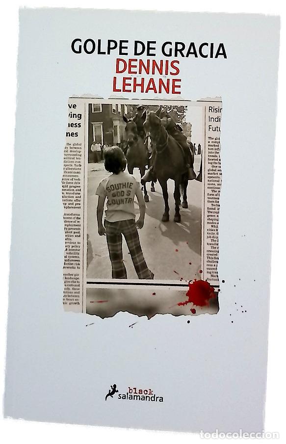 Libros: Golpe de gracia - Lehane, Dennis; Echevarr&iacute;a, Aurora