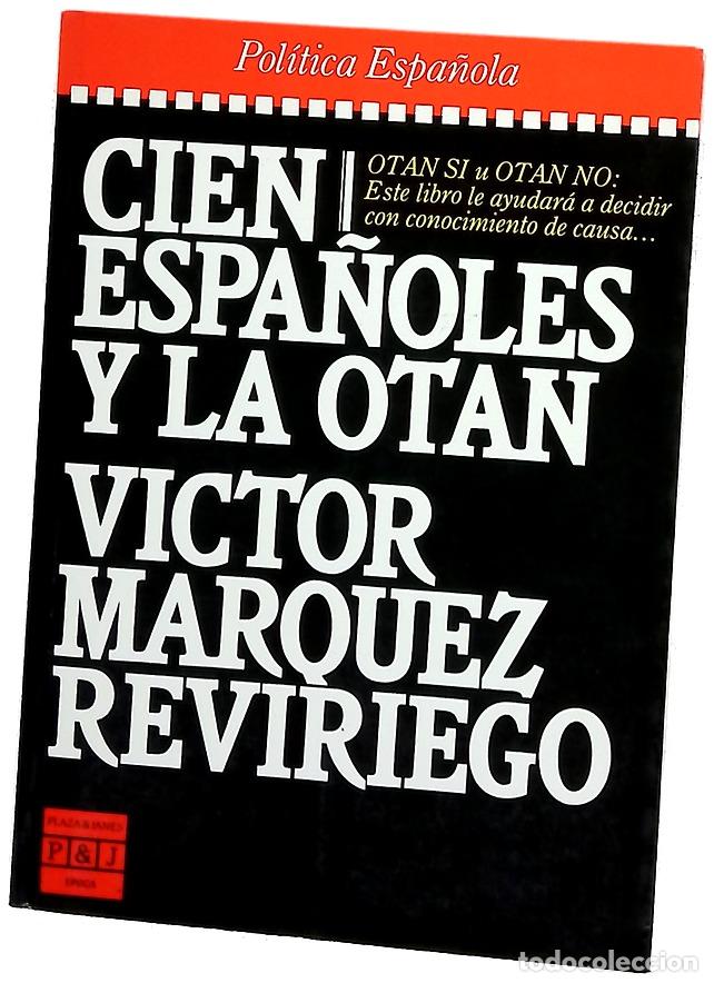 Libros: Cien espa&ntilde;oles y la Otan - M&aacute;rquez Reviriego, V&iacute;ctor