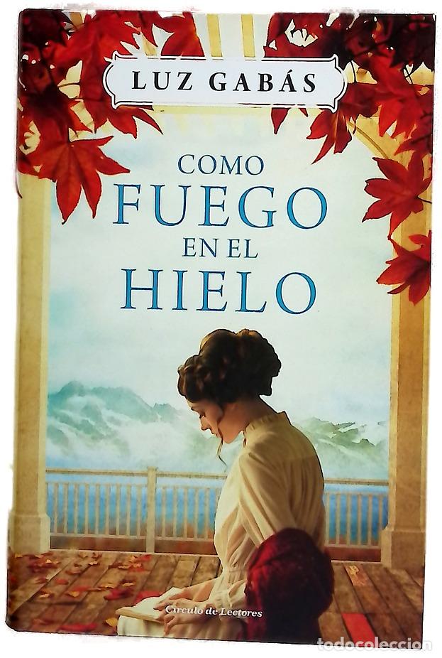 Libros: Como fuego en el hielo - Gab&aacute;s, Luz