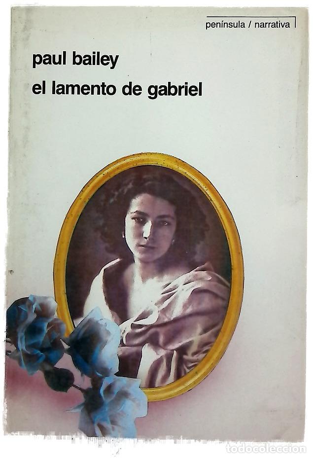 books: El lamento de Gabriel - Bailey, Paul; Zulaika Goicoechea, Jes&uacute;s