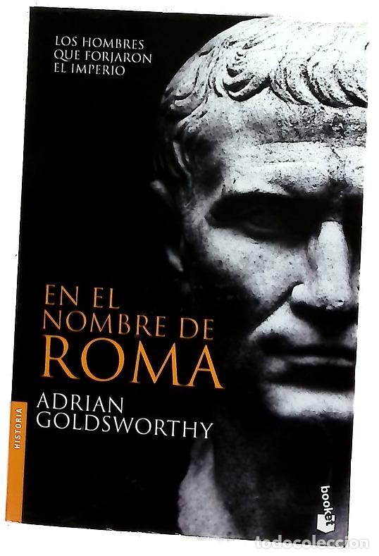 books: En el nombre de Roma : los hombres que forjaron el imperio
