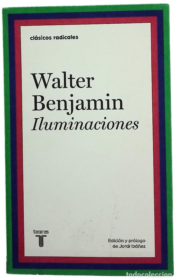books: Iluminaciones - Benjamin, Walter; Ib&aacute;&ntilde;ez Fan&eacute;s, Jordi; Aguirre, Jes&uacute;s; Blatt, Roberto