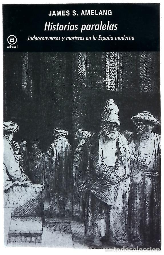 Libros: Historias paralelas : judeoconversos y moriscos en la Espa&ntilde;a moderna