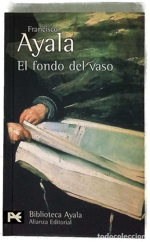 Libros: El fondo del vaso - Ayala, Francisco