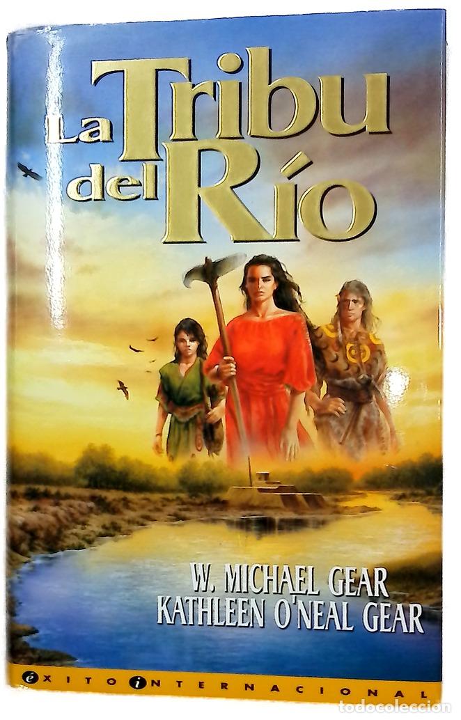 Libros: La tribu del r&iacute;o - Gear, W. Michael; Gear, Kathleen O'Neal; Tapia, Sonia