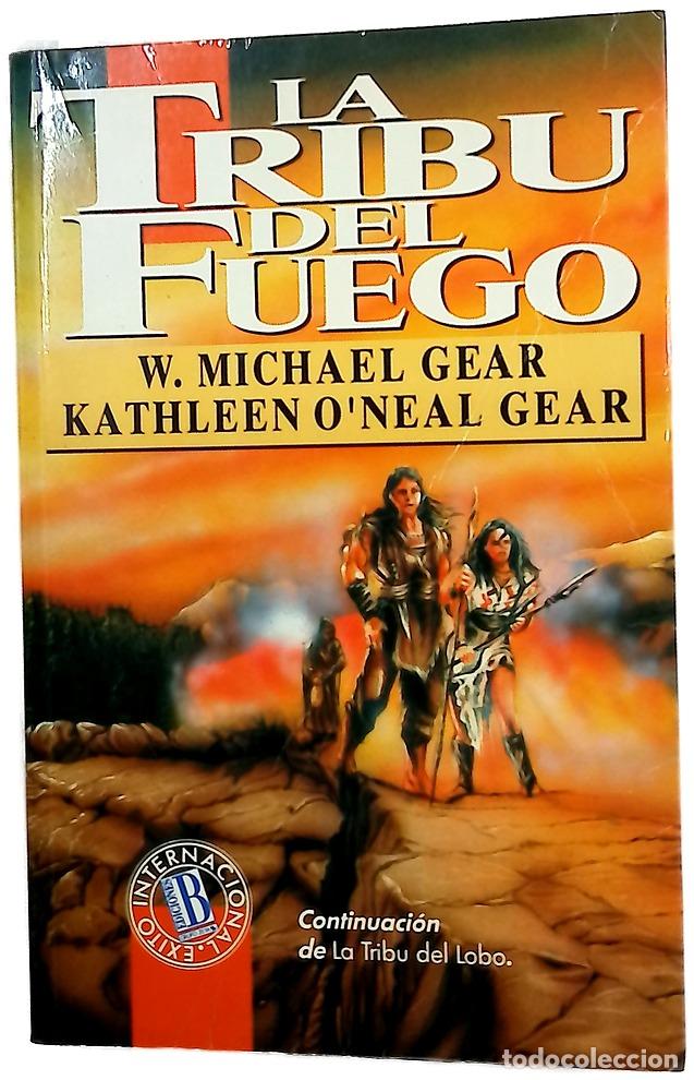 Libros: La tribu del fuego - Gear, W. Michael; Gear, Kathleen O'Neal; Tapia, Sonia