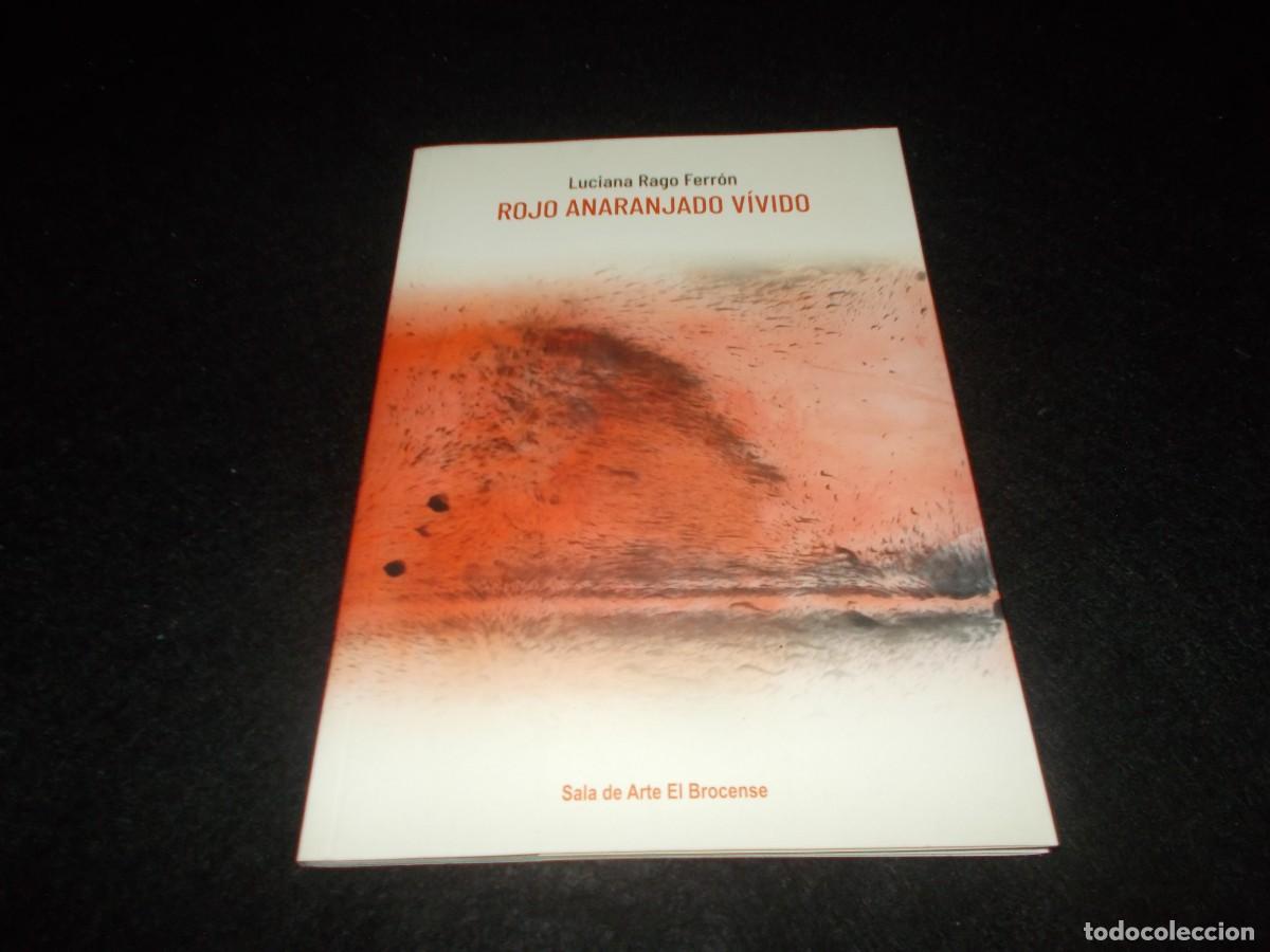 Libros: Cat&aacute;logo Exposici&oacute;n ROJO ANARANJADO V&Iacute;VIDO, Luciana Rago Ferr&oacute;n. Pintura Escultura. C&aacute;ceres 2025