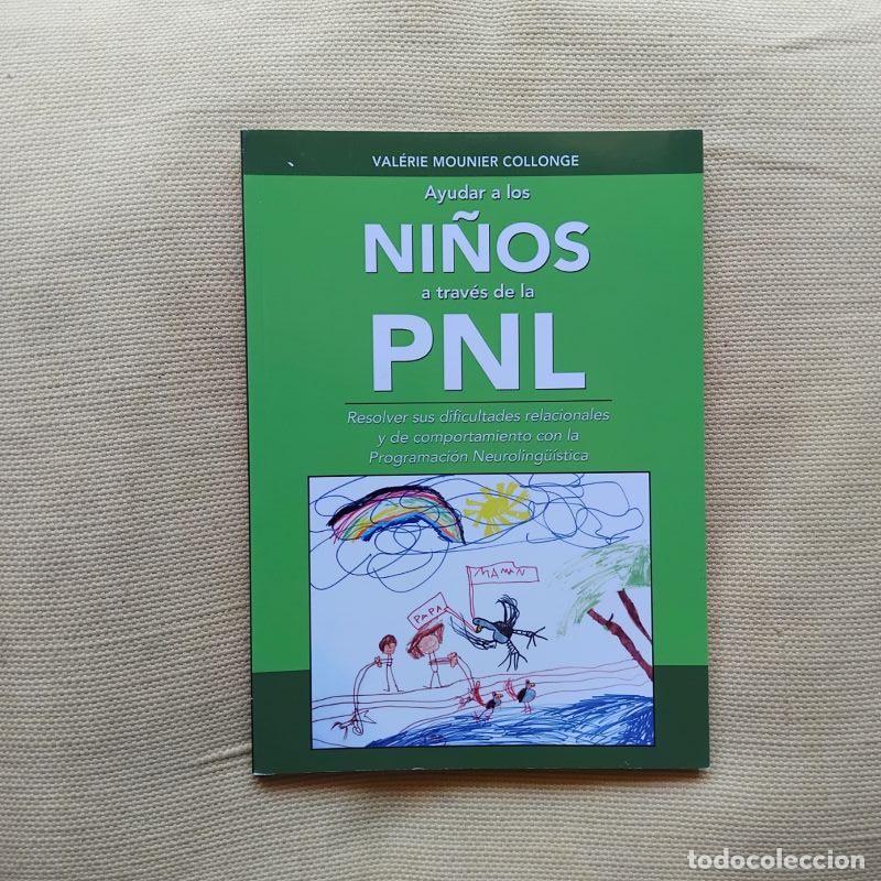 Libros: Ayudar a los ni&ntilde;os a trav&eacute;s de la PNL - Val&eacute;rie Mounier Collonge