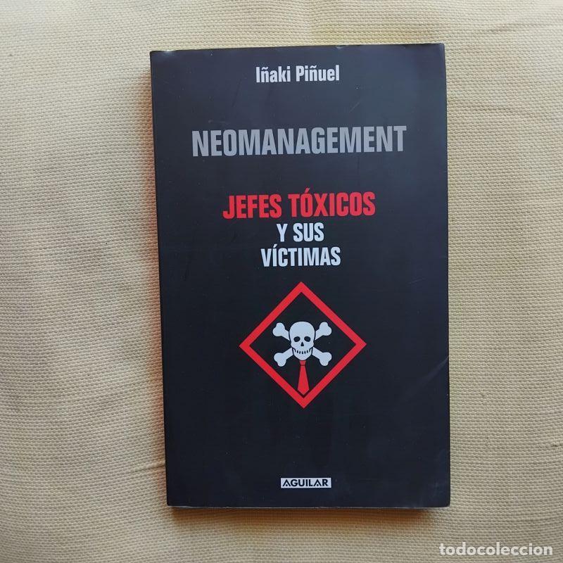 Libros: Neomanagement. Jefes t&oacute;xicos y sus v&iacute;ctimas - I&ntilde;aki Pi&ntilde;uel