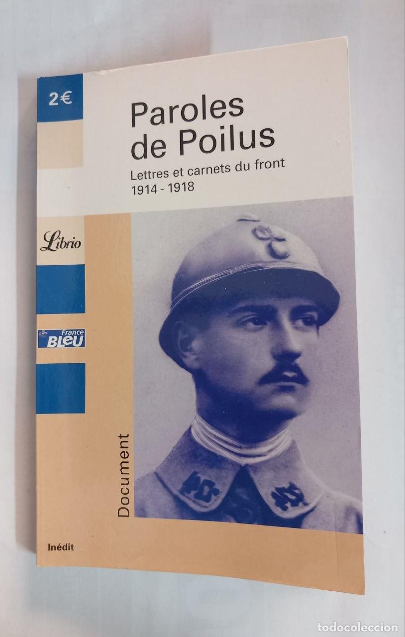 Libros: Paroles de Poilus. Lettres et carnets du front 1914-1918. - GU&Eacute;NO, Jean-Pierre; LAPLUME, Yves (Sous