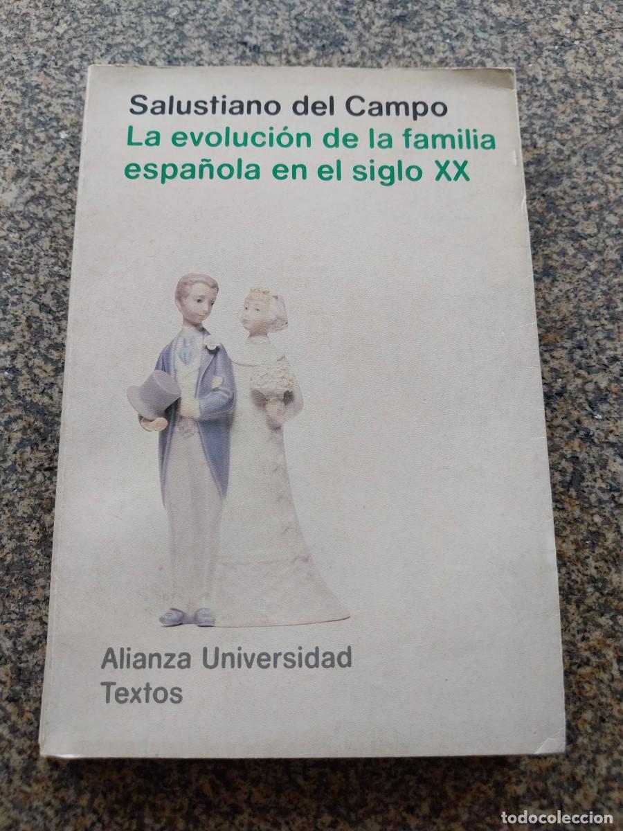 Libros: LA EVOLUCION DE LA FAMILIA ESPA&Ntilde;OLA EN EL SIGLO XX -- SALUSTIANO DEL CAMPO -- 1982 --