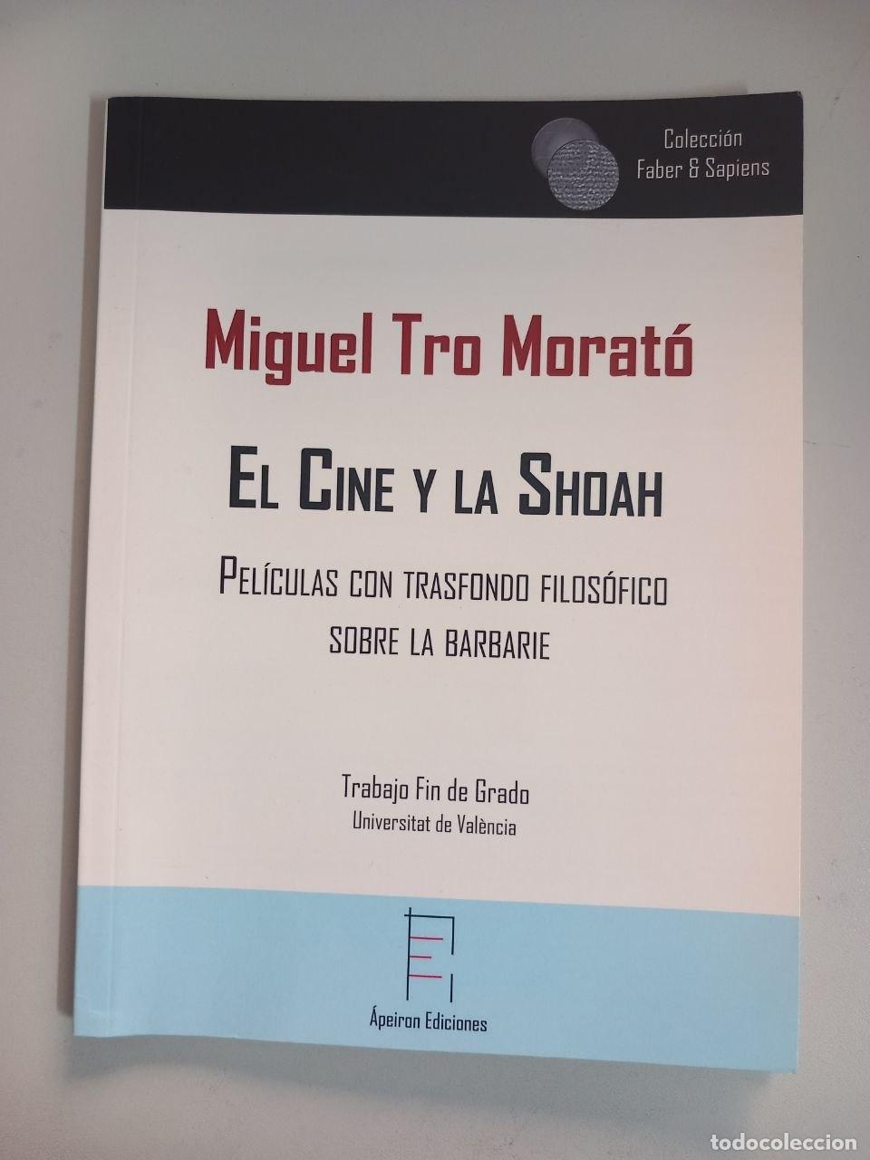 Libros: El cine y la Shoah. Pel&iacute;culas con trasfondo filos&oacute;fico sobre la barbarie. - TRO MORAT&Oacute;, Miguel: