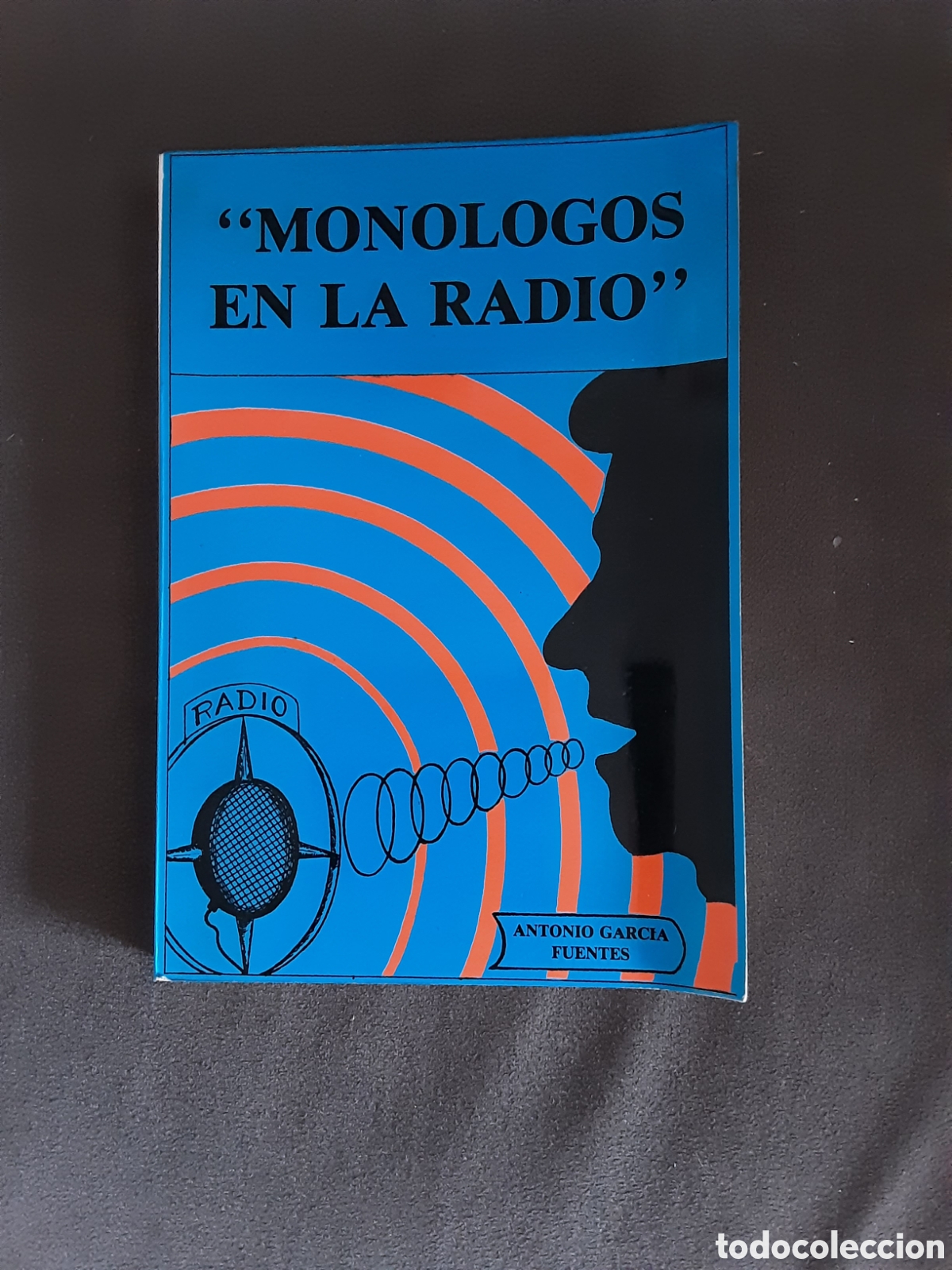 Libros: MONOLOGOS EN LA RADIO PIR ANTONIO GARCIA FUENTES 1981 TRANSICION ESPA&Ntilde;OLA