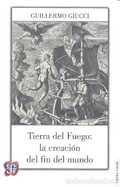 B&uuml;cher: TIERRA DEL FUEGO: LA CREACION DEL FIN DEL MUNDO- 9789877190151