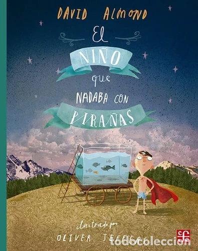 Libros: El ni&ntilde;o que nadaba con pira&ntilde;as- 9786071612687