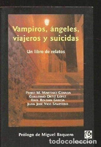 Libros: Vampiros, &aacute;ngeles, viajeros y suicidas- 9788460947707