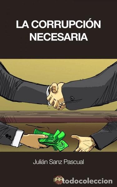books: La corrupci&oacute;n necesaria- 9788416214136