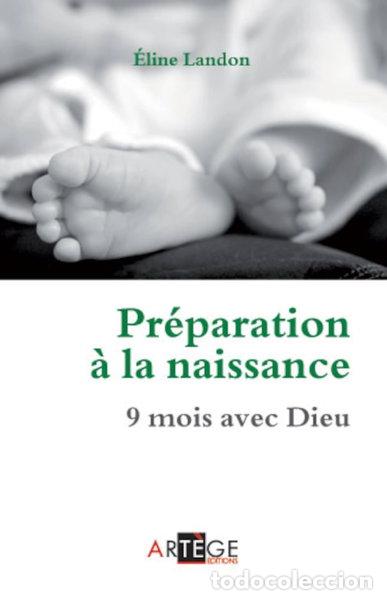 Livros em segunda m&atilde;o: Pr&eacute;paration &agrave; la naissance: 9 mois avec Dieu- 9782360402243