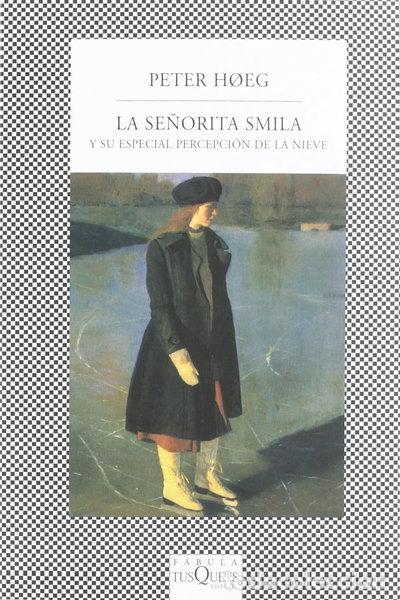 B&uuml;cher: La se&ntilde;orita Smila y su especial percepci&oacute;n de la nieve- 9788483107447