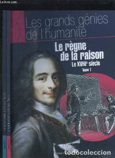 Livres: Le r&egrave;gne de la raison: Le XVIIIe si&egrave;cle, Tome 1- 9782354012151