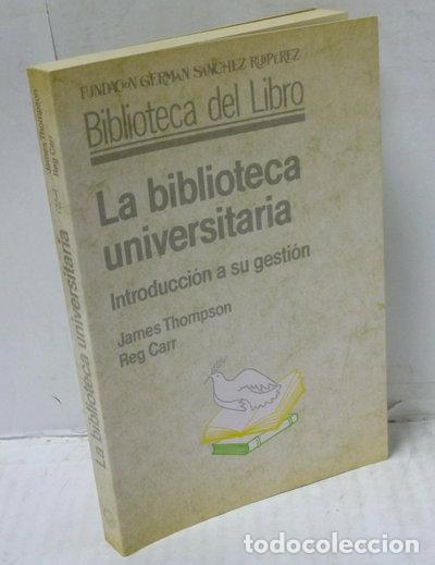 books: La biblioteca universitaria: Introducci&oacute;n a su gesti&oacute;n- 9788436805024