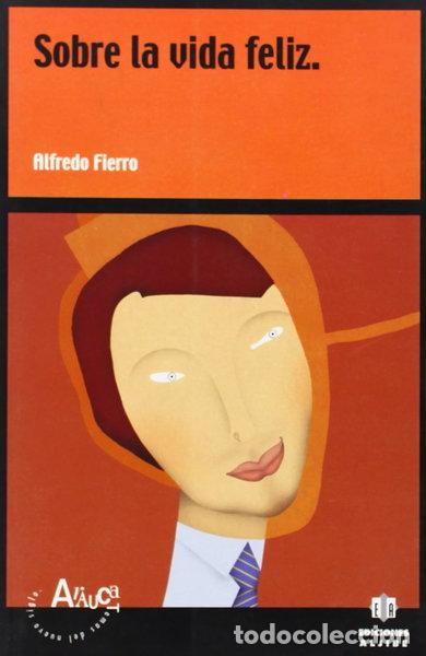 Libros: Sobre la vida feliz- 9788495212856
