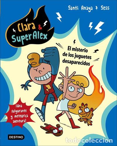 Libros: Clara & SuperAlex. El misterio de los juguetes desaparecidos- 9788408175605
