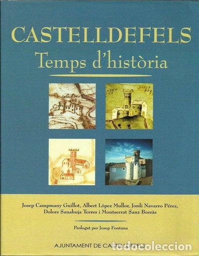 Libros: Castelldefels: Temps d'hist&ograve;ria- 9788493263409
