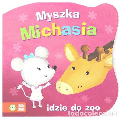 Libros: Myszka Michasia idzie do zoo- 9788378957058