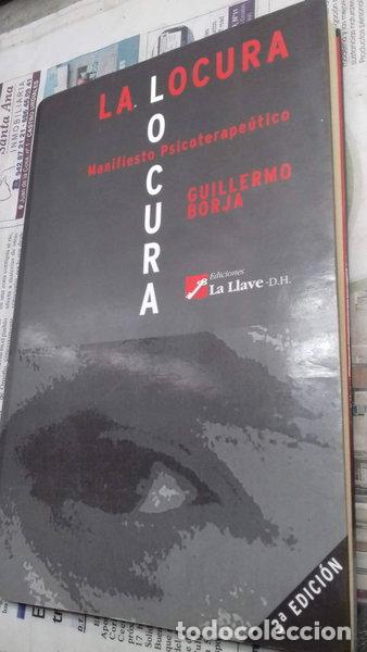 Libri di seconda mano: La locura lo cura: manifiesto terap&eacute;utico- 9788492393336
