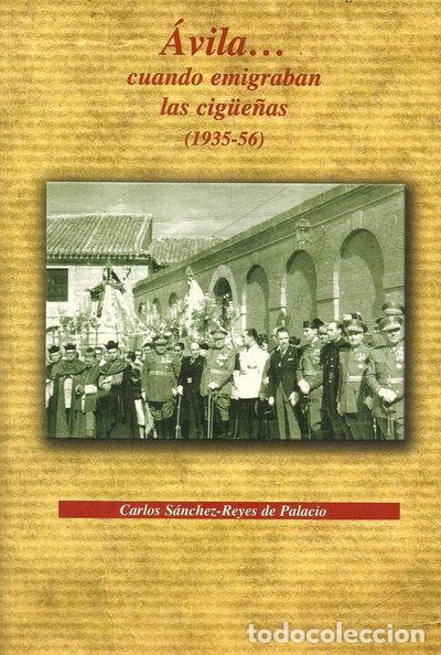 Libros: &Aacute;vila... cuando emigraban las cig&uuml;e&ntilde;as (1935-56)- 9788460912613
